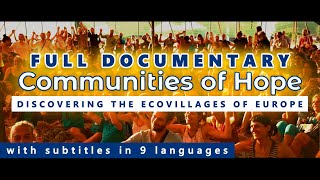 COMMUNITIES OF HOPE  Discovering the Ecovillages of Europe  FULL Documentary [upl. by Izogn389]