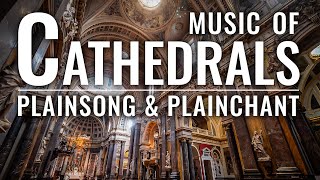 🎵 MUSIC OF CATHEDRALS Gregorian Chant amp Plainsong [upl. by Brenton]