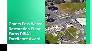 Oregon’s Grants Pass Water Restoration Plant Upgrade Earns DBIA’s WaterWastewater Excellence Award [upl. by Thibaud]