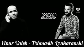 Elnur Valeh  Tehmasib Lenkaranski 2020 [upl. by Atirehs357]