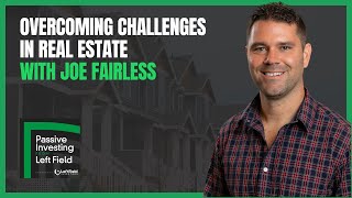 Overcoming Challenges in Real Estate with Joe Fairless [upl. by Aenehs]