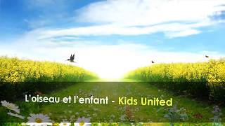 LOiseau et LEnfant Kids United English and Spanish subtitles [upl. by Akedijn]