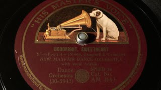 New Mayfair Dance Orchestra  Goodnight Sweetheart  78 rpm  HMV AM3557 [upl. by Erlene280]