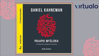 Daniel Kahneman quotPułapki myśleniaquot audiobook Czyta Maciej Więckowski [upl. by Aihsenek]