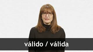 How to pronounce VÁLIDO  VÁLIDA in European Spanish [upl. by Mccandless]