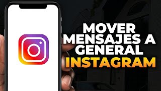 Cómo Mover Mensajes a la Bandeja General en Instagram [upl. by Mutz]