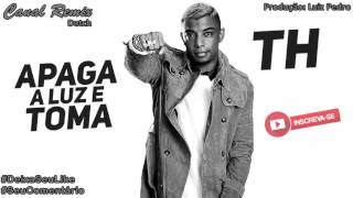 MC TH  Apaga Luz e TOMA Remix Dutch [upl. by Esau]