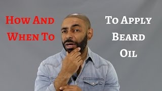 How And When To Apply Beard Oil [upl. by Eimmaj]