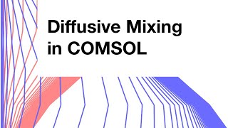 Diffusive Microchannel Mixing in COMSOL [upl. by Laeria288]