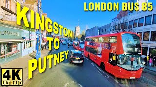 Kingston to Putney bridge station  London Bus route 85 from  London bus ride  4K full visual [upl. by Hakym]