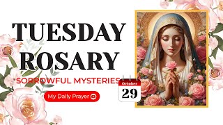 TODAY HOLY ROSARY SORROWFUL MYSTERIES ROSARY TUESDAY🌹OCTOBER 29 2024  PRAYER FOR COURAGE [upl. by Tan]