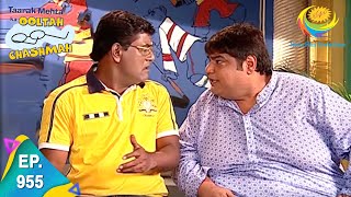 Taarak Mehta Ka Ooltah Chashmah  Episode 955  Full Episode [upl. by Erund944]