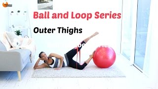 Stability Ball and Band Outer Thigh workout  BARLATES BODY BLITZ Outer Thighs with Ball and Loop [upl. by Llerot]