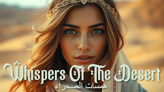 Whispers Of The Desert  Chillout amp Relaxing  Arabic Music  Royalty Free Music [upl. by Nacim]