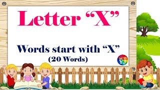 Words that Start with Letter X  Kids Learning Videos  Introduction of Letter X  20 X Letter words [upl. by Melgar]