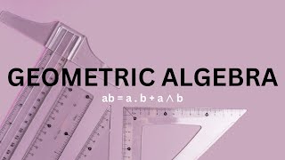 A course in Geometric Algebra Introduction [upl. by Theo]