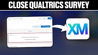 How To Close Qualtrics Survey 2024 Full Tutorial [upl. by Aneerak322]