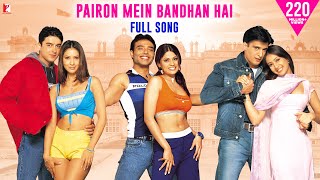 Pairon Mein Bandhan Hai  Full Song  Mohabbatein  Shah Rukh Khan  JatinLalit  Anand Bakshi [upl. by Resee]