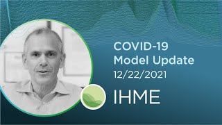 IHME  New COVID19 Projections December 22 2021 [upl. by Nairret]