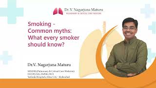 Smoking Myths Debunked What Every Smoker Needs to Know  Dr V Nagarjuna Maturu  Yashoda Hospitals [upl. by Chemaram]