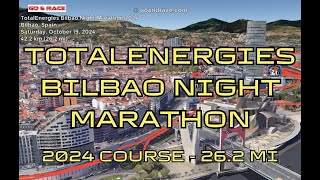 TotalEnergies Bilbao Night Marathon 2024 fly over the marathon course Video of the race path [upl. by O'Connell553]