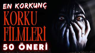 50 Korku Filmi Önerisi  En İyi Korku Filmleri [upl. by Louise688]