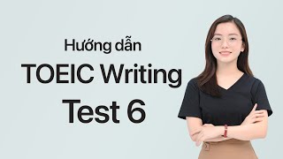 Hướng dẫn TOEIC Writing Test 6 [upl. by Sebastiano]