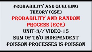 Sum of two independent Poisson process is a Poisson process  PQTCSE PRPECE UNIT3 VIDEO15 [upl. by Linsk991]