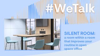 WeTalk SILENT ROOM A room within a room that improves your routine in open space office [upl. by Shull]