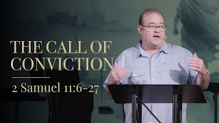 The Call of Conviction  2 Samuel 11627  The Life of David [upl. by Lemhar]