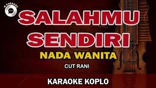 BERASA NYANYI DI ATAS PANGGUNG Karaoke Salahmu Sendiri Nada Wanita  CUT RANI [upl. by Croteau]