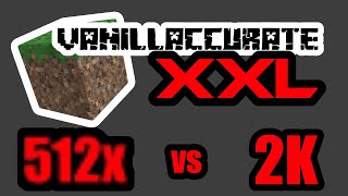 VanillaccurateXXL  a 512x vs 2K comparison [upl. by Narine]