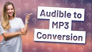 How to convert Audible to MP3 [upl. by Hamilton]