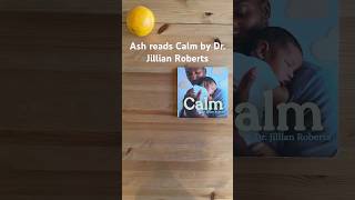 Ash reads Calm by Dr Jillian Roberts boardbook shortsbook shortsreading storytime bedtimestory [upl. by Stanfill]