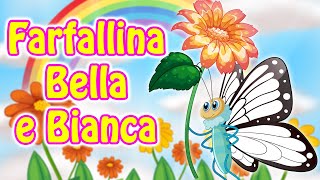 Farfallina Bella e Bianca  Canzoni per bambini [upl. by Luzader]