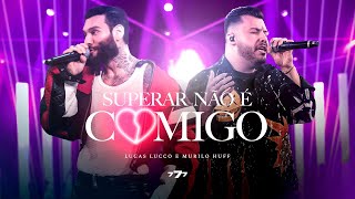 Lucas Lucco Feat Murilo Huff  Superar Não é Comigo [upl. by Philemol]