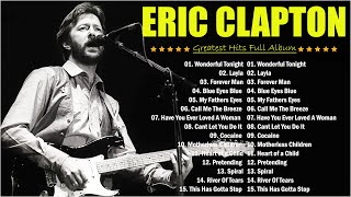 Eric Clapton  Best of Greatest Hits Full Album 2024 ericclapton [upl. by Zap96]