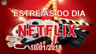 Estreias Netflix do Dia  10012018  Guia Definitivo de Tudo [upl. by Ellertnom]