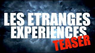 TEASER LES ETRANGES EXPERIENCES 2012 [upl. by Husein]