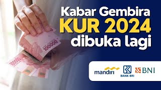 KUR 2024 DIBUKA LAGI‼️Segera Ajukan Pinjaman KUR Anda Di Bank BRI BNI dan Bank MANDIRI [upl. by Phene370]