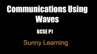 Communications Using Waves  AQA Physics [upl. by Edgell]