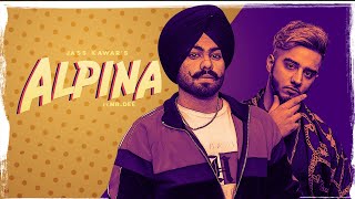 Alpina  Jass Kanwar Feat Mr Dee Official Video [upl. by Algar679]