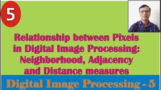 Relationship between Pixels in Digital Image Processing Neighborhood Adjacency amp Distance measures [upl. by Elleneg]