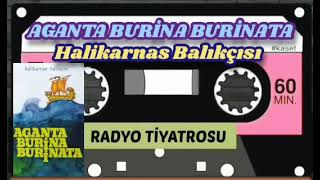 AGANTA BURİNA BURİNATA Radyo Tiyatrosu [upl. by Nylrahs910]