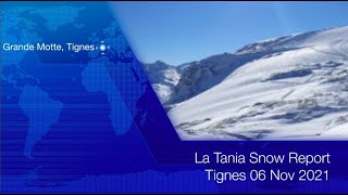 La Tania Snow Report Tignes lataniacouk 06 Nov 2021 [upl. by Akeihsat]