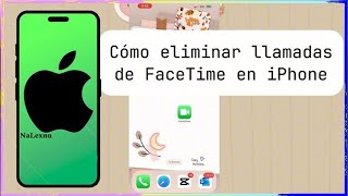 2025  Cómo eliminar llamadas de FaceTime en iPhone ✨ [upl. by Noiramaj522]