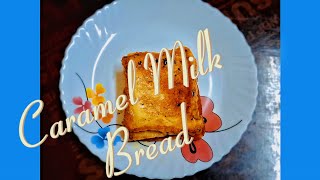 Caramel Milk BreadCaramelmilkbread vlog food cooking songrecipeeasy healthy Dailydairy10 [upl. by Ahsiliw]