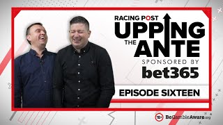 Upping The Ante  Episode 16  Cheltenham Festival 2022 AntePost Tips [upl. by Corine]