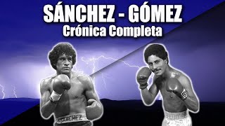 SALVADOR SÁNCHEZ VS WILFREDO GÓMEZ  CRÓNICA COMPLETA [upl. by Orran]