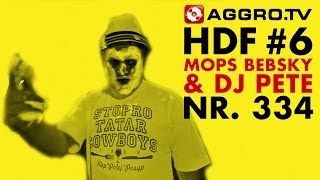 HDF  MOPS BEBSKY amp DJ PETE HALT DIE FRESSE 06 NR 334 OFFICIAL HD VERSION AGGROTV [upl. by Ennaylloh764]